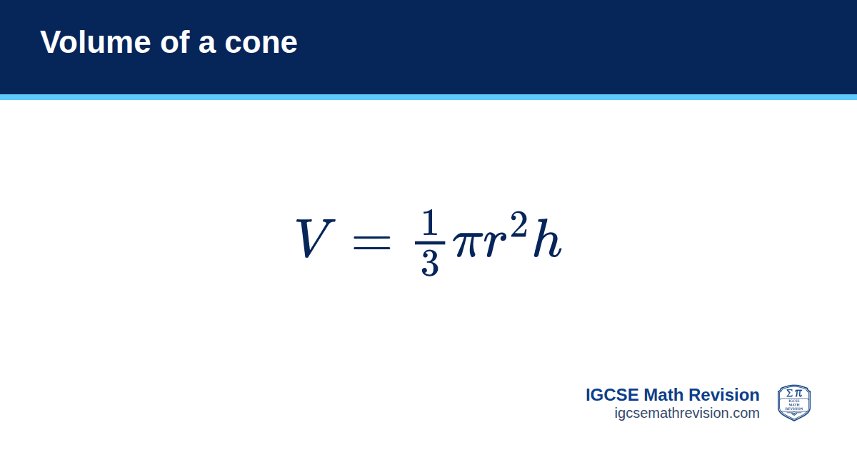 Volume of a cone formula card: V = ⅓πr²h. IGCSE Math Revision
