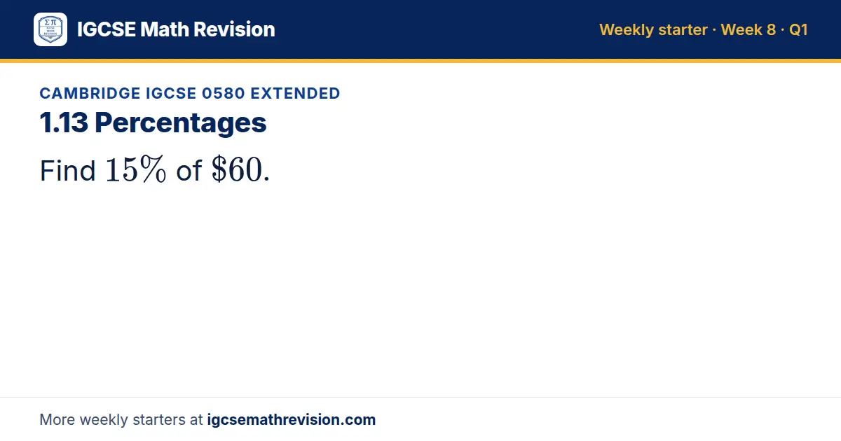 Cambridge IGCSE 0580 Extended starter question on 1.13 Percentages: Find 15% of $60.