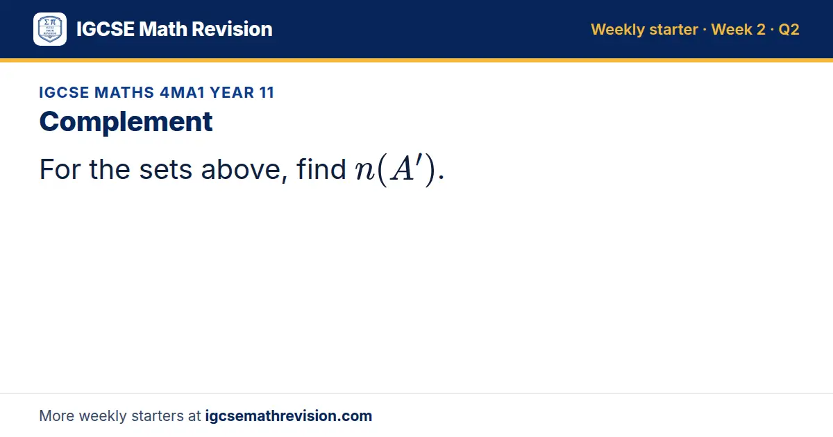 IGCSE Maths 4MA1 Year 11 starter question on Complement: For the sets above, find n(A').