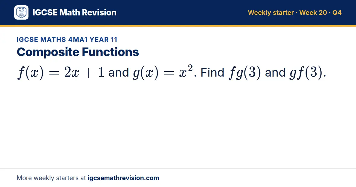 IGCSE Maths 4MA1 Year 11 starter question on Composite Functions: f(x) = 2x + 1 and g(x) = x^2. Find fg(3) and gf(3).